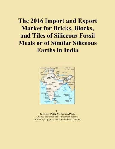 The 2016 Import and Export Market for Bricks, Blocks, and Tiles of Siliceous Fossil Meals or of Similar Siliceous Earths in India