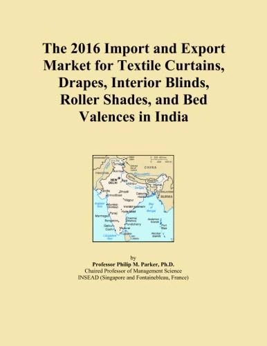 The 2016 Import and Export Market for Textile Curtains, Drapes, Interior Blinds, Roller Shades, and Bed Valences in India