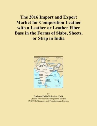 The 2016 Import and Export Market for Composition Leather with a Leather or Leather Fiber Base in the Forms of Slabs, Sheets, or Strip in India