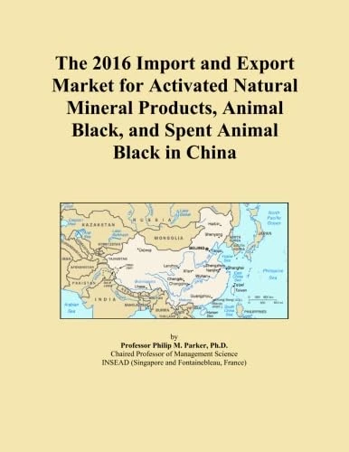 The 2016 Import and Export Market for Activated Natural Mineral Products, Animal Black, and Spent Animal Black in China