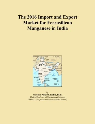 The 2016 Import and Export Market for Ferrosilicon Manganese in India