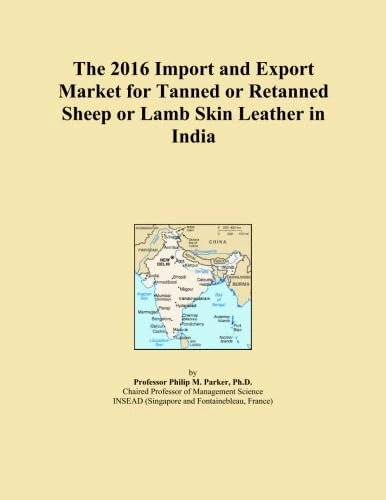 The 2016 Import and Export Market for Tanned or Retanned Sheep or Lamb Skin Leather in India