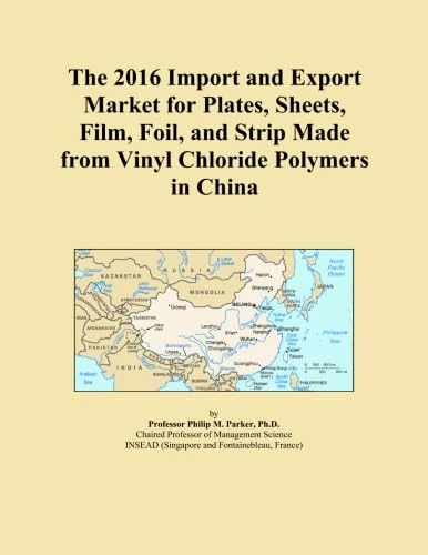 The 2016 Import and Export Market for Plates, Sheets, Film, Foil, and Strip Made from Vinyl Chloride Polymers in China