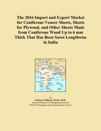 The 2016 Import and Export Market for Coniferous Veneer Sheets, Sheets for Plywood, and Other Sheets Made from Coniferous Wood Up to 6 mm Thick That Has Been Sawn Lengthwise in India