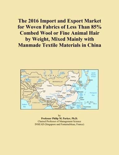 The 2016 Import and Export Market for Woven Fabrics of Less Than 85% Combed Wool or Fine Animal Hair by Weight, Mixed Mainly with Manmade Textile Materials in China