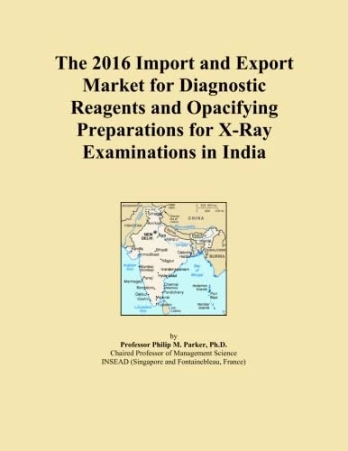 The 2016 Import and Export Market for Diagnostic Reagents and Opacifying Preparations for X-Ray Examinations in India