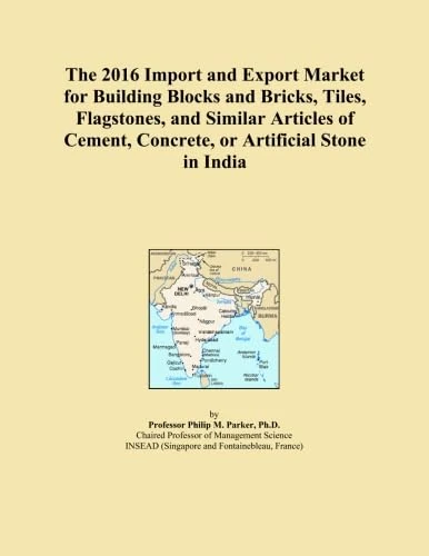 The 2016 Import and Export Market for Building Blocks and Bricks, Tiles, Flagstones, and Similar Articles of Cement, Concrete, or Artificial Stone in India