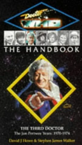 Doctor Who -The Handbook: The Third Doctor: The Jon Pertwee Years 1970 - 1974 (Dr Who Handbooks) by David J. Howe (21-Nov-1996) Paperback