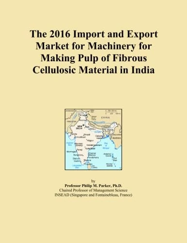 The 2016 Import and Export Market for Machinery for Making Pulp of Fibrous Cellulosic Material in India