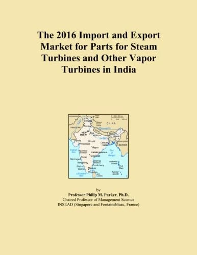 The 2016 Import and Export Market for Parts for Steam Turbines and Other Vapor Turbines in India