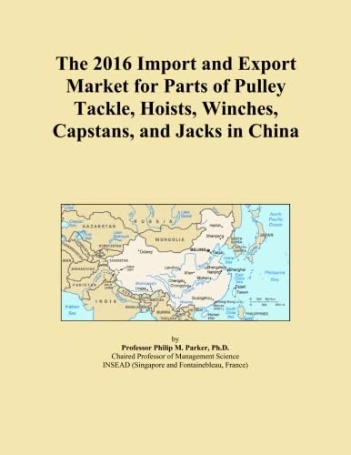The 2016 Import and Export Market for Parts of Pulley Tackle, Hoists, Winches, Capstans, and Jacks in China