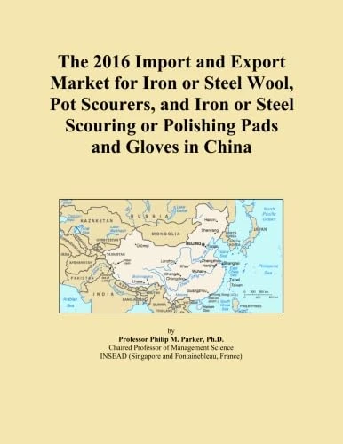The 2016 Import and Export Market for Iron or Steel Wool, Pot Scourers, and Iron or Steel Scouring or Polishing Pads and Gloves in China