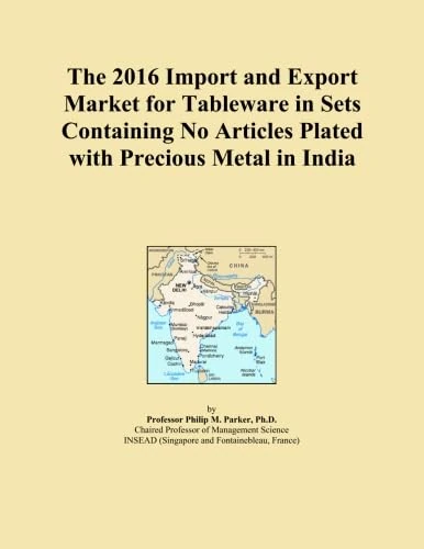 The 2016 Import and Export Market for Tableware in Sets Containing No Articles Plated with Precious Metal in India