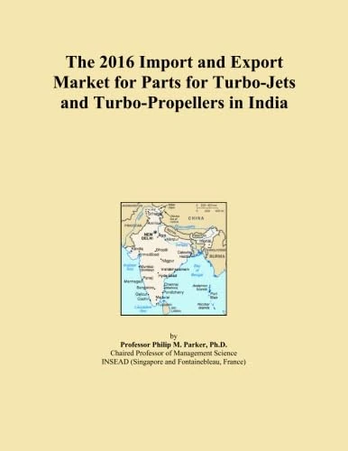 The 2016 Import and Export Market for Parts for Turbo-Jets and Turbo-Propellers in India