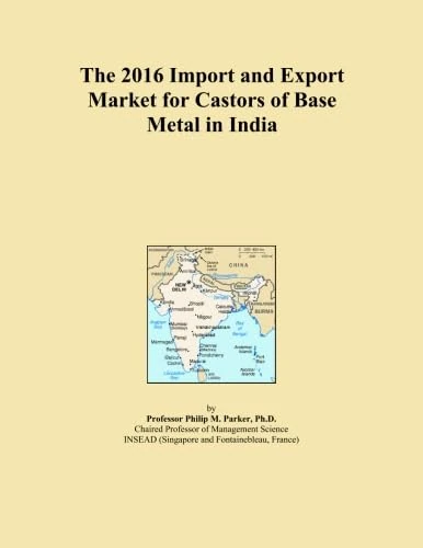 The 2016 Import and Export Market for Castors of Base Metal in India