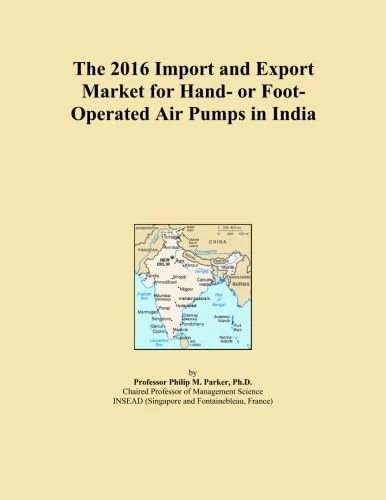 The 2016 Import and Export Market for Hand- or Foot-Operated Air Pumps in India