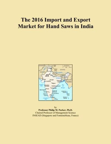 The 2016 Import and Export Market for Hand Saws in India