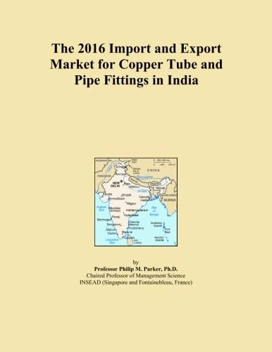 The 2016 Import and Export Market for Copper Tube and Pipe Fittings in India