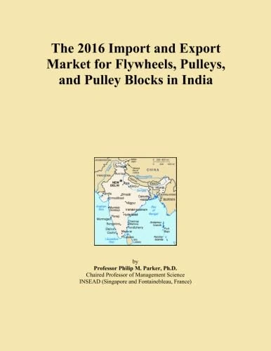 The 2016 Import and Export Market for Flywheels, Pulleys, and Pulley Blocks in India
