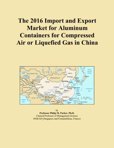 The 2016 Import and Export Market for Aluminum Containers for Compressed Air or Liquefied Gas in China
