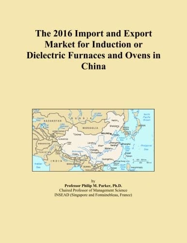 The 2016 Import and Export Market for Induction or Dielectric Furnaces and Ovens in China