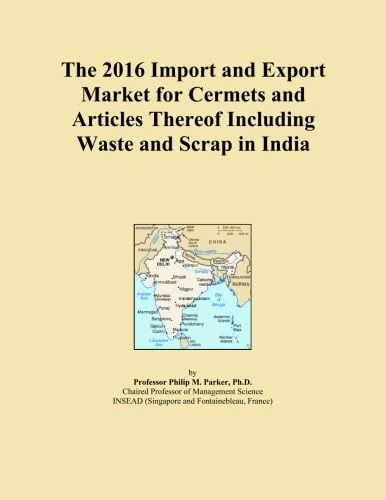 The 2016 Import and Export Market for Cermets and Articles Thereof Including Waste and Scrap in India