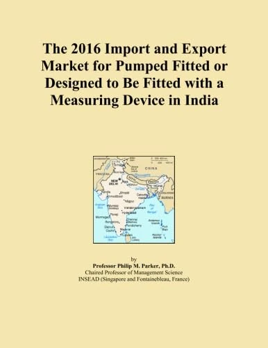 The 2016 Import and Export Market for Pumped Fitted or Designed to Be Fitted with a Measuring Device in India