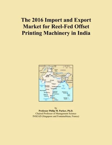 The 2016 Import and Export Market for Reel-Fed Offset Printing Machinery in India