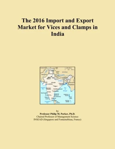 The 2016 Import and Export Market for Vices and Clamps in India