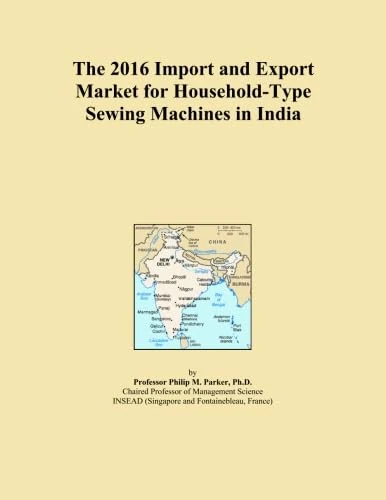 The 2016 Import and Export Market for Household-Type Sewing Machines in India
