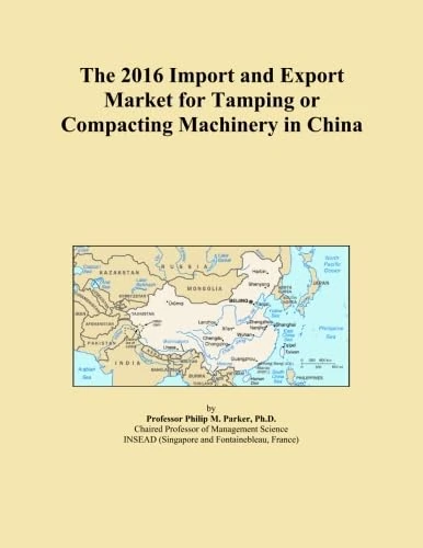 The 2016 Import and Export Market for Tamping or Compacting Machinery in China