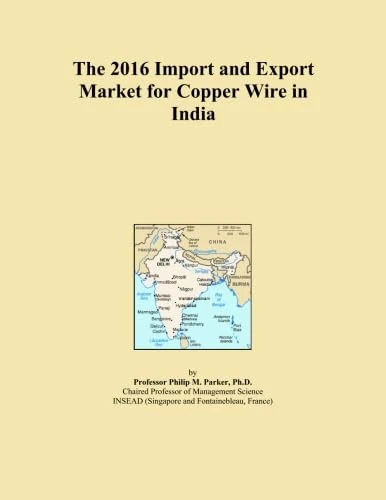 The 2016 Import and Export Market for Copper Wire in India