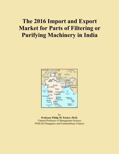 The 2016 Import and Export Market for Parts of Filtering or Purifying Machinery in India