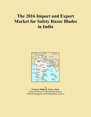 The 2016 Import and Export Market for Safety Razor Blades in India