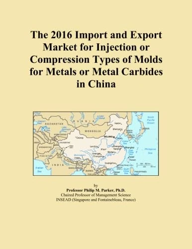 The 2016 Import and Export Market for Injection or Compression Types of Molds for Metals or Metal Carbides in China