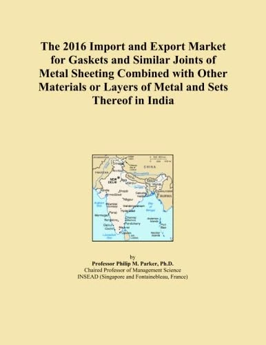 The 2016 Import and Export Market for Gaskets and Similar Joints of Metal Sheeting Combined with Other Materials or Layers of Metal and Sets Thereof in India