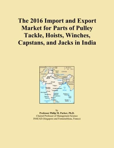 The 2016 Import and Export Market for Parts of Pulley Tackle, Hoists, Winches, Capstans, and Jacks in India