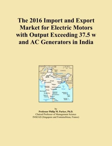 The 2016 Import and Export Market for Electric Motors with Output Exceeding 37.5 w and AC Generators in India