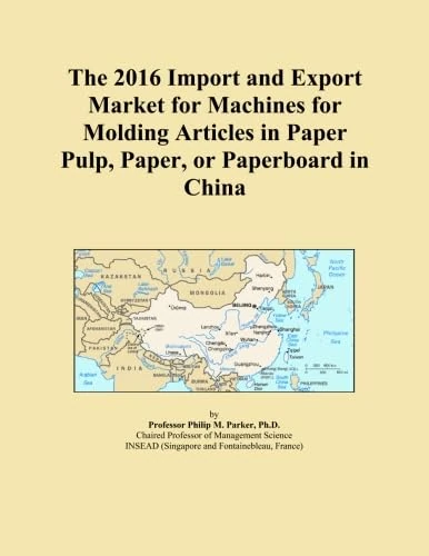 The 2016 Import and Export Market for Machines for Molding Articles in Paper Pulp, Paper, or Paperboard in China