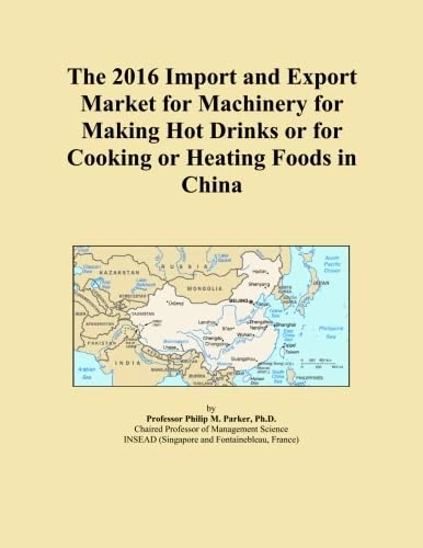 The 2016 Import and Export Market for Machinery for Making Hot Drinks or for Cooking or Heating Foods in China
