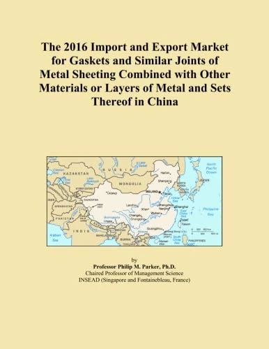 The 2016 Import and Export Market for Gaskets and Similar Joints of Metal Sheeting Combined with Other Materials or Layers of Metal and Sets Thereof in China