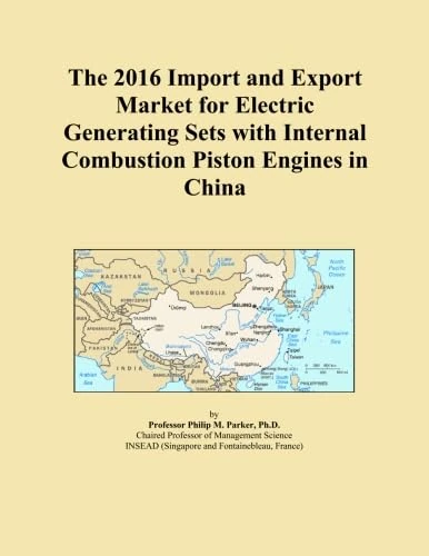The 2016 Import and Export Market for Electric Generating Sets with Internal Combustion Piston Engines in China