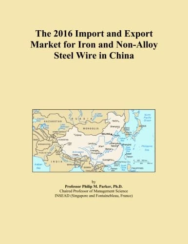 The 2016 Import and Export Market for Iron and Non-Alloy Steel Wire in China