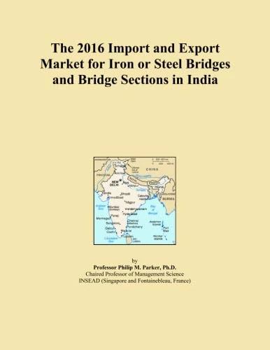 The 2016 Import and Export Market for Iron or Steel Bridges and Bridge Sections in India