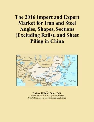 The 2016 Import and Export Market for Iron and Steel Angles, Shapes, Sections (Excluding Rails), and Sheet Piling in China
