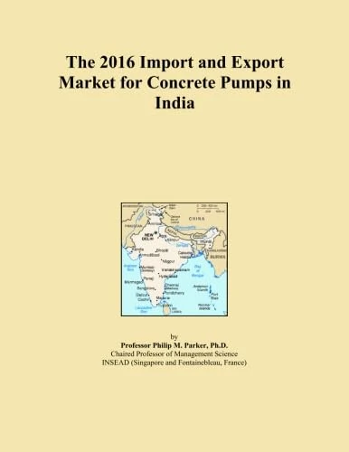 The 2016 Import and Export Market for Concrete Pumps in India