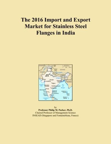 The 2016 Import and Export Market for Stainless Steel Flanges in India
