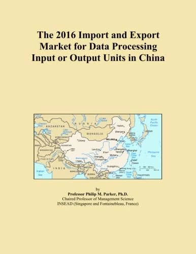 The 2016 Import and Export Market for Data Processing Input or Output Units in China