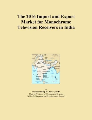 The 2016 Import and Export Market for Monochrome Television Receivers in India