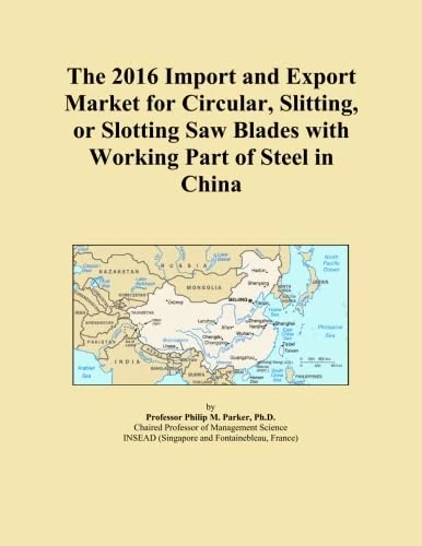 The 2016 Import and Export Market for Circular, Slitting, or Slotting Saw Blades with Working Part of Steel in China